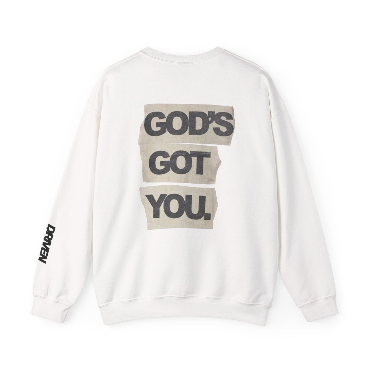 DRIVEN DISTRICT Gods Got You Sweatshirt