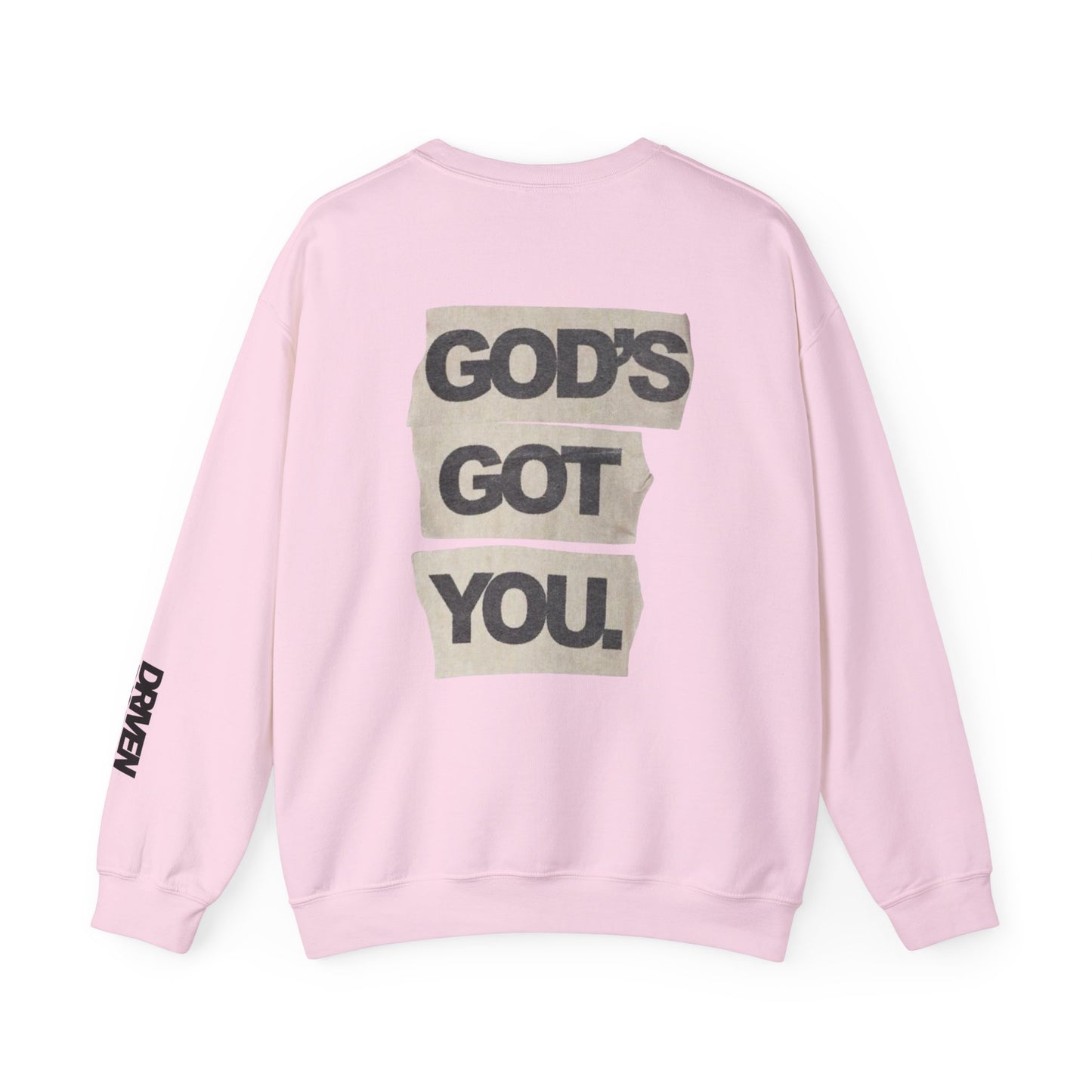 DRIVEN DISTRICT Gods Got You Sweatshirt